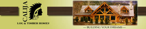 Calija Log & Timber Homes - Building Your Dreams